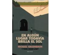en algun lugar todavia brilla el sol: recuerdos del holocausto