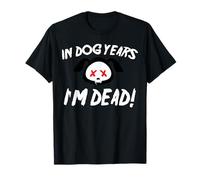 En años de Perro Estoy Muerto Camiseta