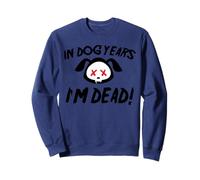 En años de Perro Estoy Muerto Sudadera