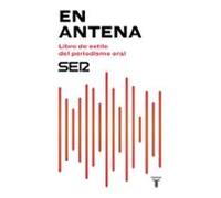En Antena. Libro De Estilo Del Periodismo Oral