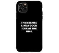 En aquel Momento me pareció una Buena Idea. Carcasa para iPhone 11 Pro MAX