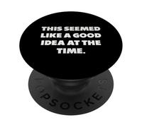 En aquel Momento me pareció una Buena Idea. PopSockets PopGrip Adhesivo