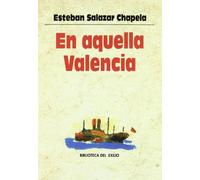 En Aquella Valencia (BIBLIOTECA DEL EXILIO)
