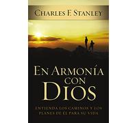 En armonía con Dios: Entienda los caminos y los planes de Él para su vida