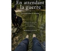 En attendant la guerre ....: Les pieds dans le ruisseau