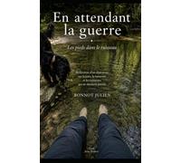 En attendant la guerre ....: Les pieds dans le ruisseau