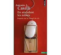 En attendant les robots: Enquête sur le travail du clic (Points Essais)