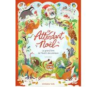 En attendant Noël - Le grand livre de l'Avent des animaux
