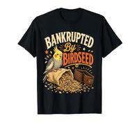 En bancarrota por Birdseed, Amante del alimentador de pájaros Divertido observador de pájaros Camiseta