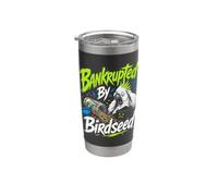 En bancarrota por Birdseed, amante del alimentador de pájaros divertido observador de pájaros Vaso térmico de acero inoxidable de doble pared