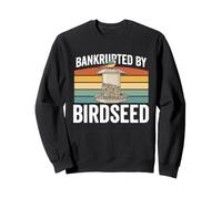 En bancarrota por Birdseed Birding Hobby Patio Trasero Observación de Aves Sudadera