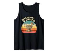 En bancarrota por Birdseed Funny Bird Watching Lover Camiseta sin Mangas