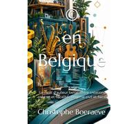 © en Belgique: Le droit d'auteur belge entre création, contrat et fiscalité : Régime civil et fiscal, à jour à juillet 2026 (Le droit en clair)