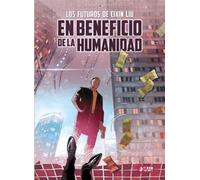 En Beneficio De La Humanidad (los Futuros De Cixin Liu)