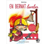 En Bernat Bomber: En lletra de PAL i lletra lligada: Llibre per aprendre a llegir en català: 1 (Plou i Fa Sol (TEXT EN LLETRA DE PAL I LLIGADA))