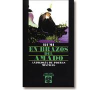 En brazos del amado (Antología de poemas místicos) | Jalaluddin Rumi
