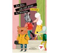 En Bru no vol anar a l'escola | Pau Roigé