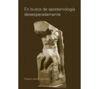 En Busca De Epistemologia Desesperadamente