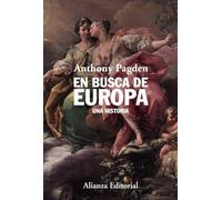 En busca de Europa: Una historia (Alianza Ensayo)