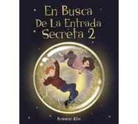 En Busca de la Entrada Secreta 2: Segunda parte del divertido libro de misterio y aventuras para niños de 7 a 12 años