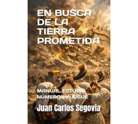 EN BUSCA DE LA TIERRA PROMETIDA: MANUAL ESTUDIO NÚMEROS Y JOSUÉ (LA BIBLIA VERSÍCULO A VERSÍCULO)