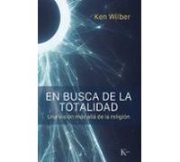 En busca de la totalidad: Una visión más allá de la religión (Sabiduría perenne)