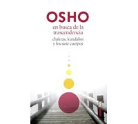 En busca de la trascendencia: Chakras, kundalini y los siete cuerpos (Nueva era)