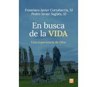 En busca de la vida (ESPIRITUALIDAD): Una experiencia de Dios. Ejercicios Espirituales de san Ignacio de Loyola en la vida diaria: 50