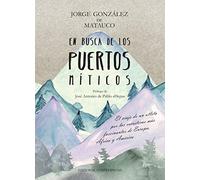 En busca de los puertos míticos: El viaje de un atleta por las carreteras más fascinantes (FUERA DE COLECCION)