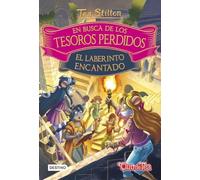 En busca de los tesoros perdidos. El laberinto encantado: 3 (Tea Stilton)