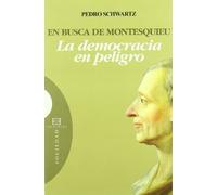 En busca de Montesquieu: La democracia en peligro (Ensayo)