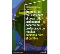 En busca de recursos para el desarrollo profesional docente del profesorado de música: acciones para el cambio (Horizontes Universidad)