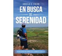 En Busca de Serenidad: Encontrando Mi Rumbo En el Camino de Santiago