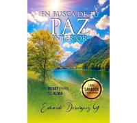EN BUSCA DE TU PAZ INTERIOR: UN RESET PARA TU ALMA