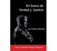 En busca de Verdad y Justicia: Una historia verdadera