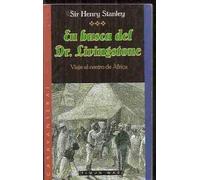 En busca del doctor livingstone : viaje al centro de Africa