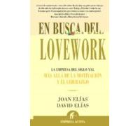 En Busca Del Lovework: La Empresa Del Siglo Xxi Mas Alla De La M Otiva