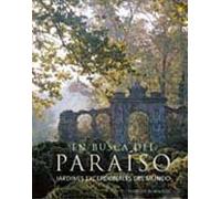 En busca del para¡so: Jardines excepcionales del mundo (LIBROS REGALO)