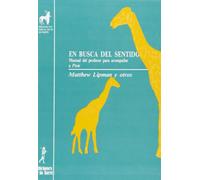 En busca del sentido: 8 (Proyecto Didáctico Quirón, Filosofía para niños)
