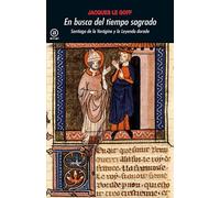 En busca del tiempo sagrado: Santiago de la Vorágine y la Leyenda dorada: 390 (Universitaria)