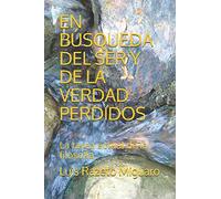 EN BÚSQUEDA DEL SER Y DE LA VERDAD PERDIDOS: La tarea actual de la filosofía