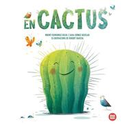 En Cactus: Una història que ens convida a trobar el cantó bo d'allò que no ens agrada (Àlbum il·lustrat)