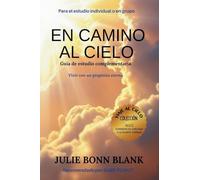 En camino al cielo Guía de estudio complementaria: Vivir con una intención eterna (Heaven Journeys Collection)