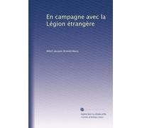 En campagne avec la Légion étrangère