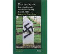 En casa ajena: Bases Intelectuales del Antisemitismo y La Islamofobia (TEMAS)