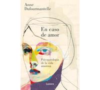 En caso de amor: Psicopatología de la vida amorosa (Narrativa)