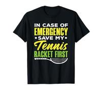 En Caso de Emergencia Save My Tennis Racket First Tennis Camiseta