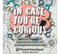 En caso de que tengas curiosidad: preguntas sobre el sexo de los jóvenes con respuestas de los expertos