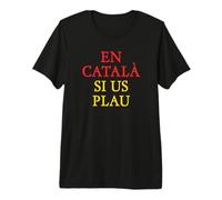 En Català Si Us Plau - Catalunya Senyera Independentista Camiseta Premium