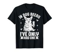 En Cervezas de Perro Solo He Tenido Un Divertido Corgi Beber Camiseta